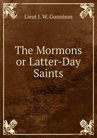 The Mormons or Latter-Day Saints