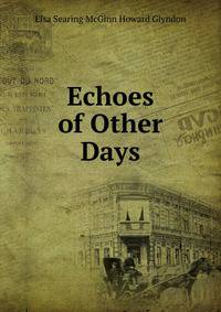 Echoes of Other Days
