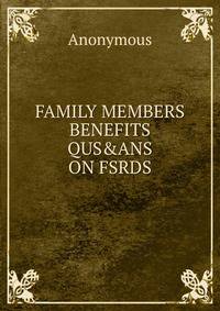 FAMILY MEMBERS BENEFITS QUS&amp;ANS ON FSRDS