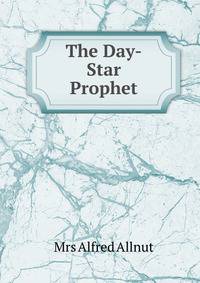The Day-Star Prophet