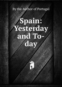 Spain: Yesterday and To-day