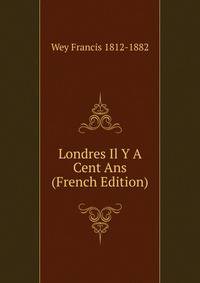 Londres Il Y A Cent Ans (French Edition)