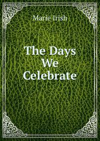 The Days We Celebrate
