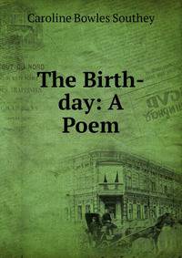 The Birth-day: A Poem