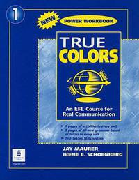 True Colors : An EFL Course for Real Communication Power Workbook, Level 1