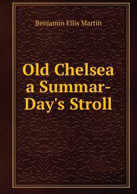 Old Chelsea a Summar-Day's Stroll