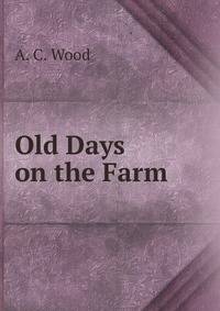 Old Days on the Farm