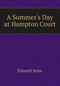 A Summer's Day at Hampton Court