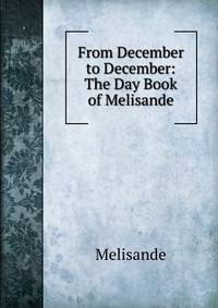 From December to December: The Day Book of Melisande