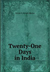 Twenty-One Days in India