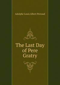 The Last Day of Pere Gratry