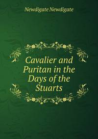 Cavalier and Puritan in the Days of the Stuarts