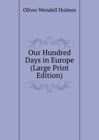Our Hundred Days in Europe (Large Print Edition)