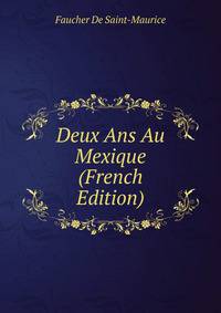 Deux Ans Au Mexique (French Edition)