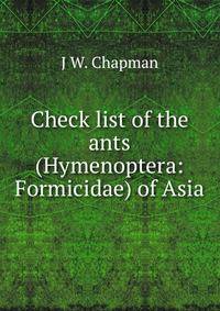 Check list of the ants (Hymenoptera: Formicidae) of Asia.