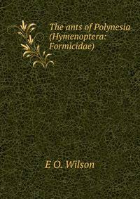 The ants of Polynesia (Hymenoptera: Formicidae).