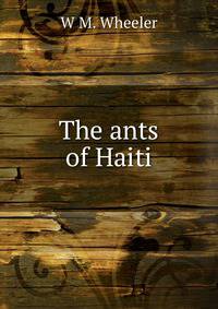 The ants of Haiti.