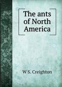 The ants of North America.