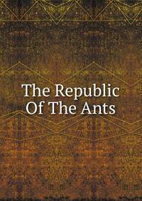 The Republic Of The Ants