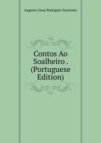 Contos Ao Soalheiro . (Portuguese Edition)