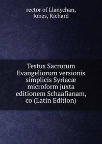 Testus Sacrorum Evangeliorum versionis simplicis Syriac? microform juxta editionem Schaafianam, co (Latin Edition)