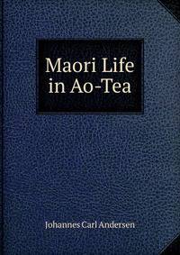 Maori Life in Ao-Tea