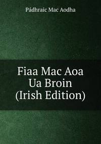 Fiaa Mac Aoa Ua Broin (Irish Edition)