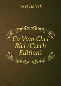 Co Vam Chci Rici (Czech Edition)