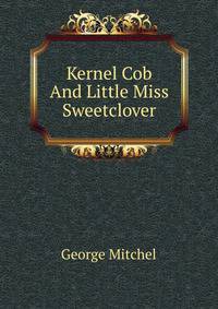 Kernel Cob And Little Miss Sweetclover