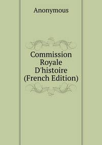 Commission Royale D'histoire (French Edition)