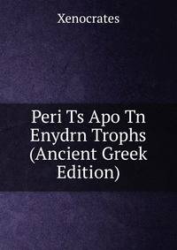 Peri Ts Apo Tn Enydrn Trophs (Ancient Greek Edition)