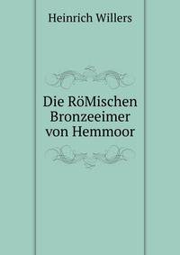 Die RoMischen Bronzeeimer von Hemmoor