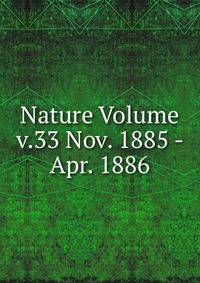 Nature Volume v.33 Nov. 1885 - Apr. 1886