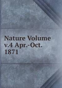 Nature Volume v.4 Apr.-Oct. 1871