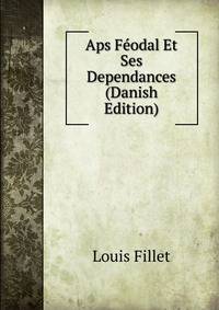 Aps Feodal Et Ses Dependances (Danish Edition)