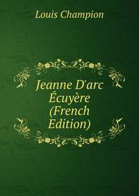 Jeanne D'arc ?cuy?re (French Edition)