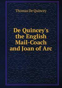De Quincey's the English Mail-Coach and Joan of Arc