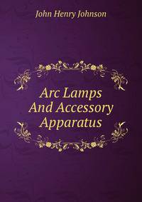 Arc Lamps And Accessory Apparatus