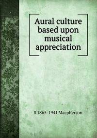 Aural culture based upon musical appreciation