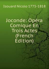 Joconde: Opera Comique En Trois Actes (French Edition)