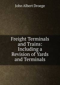 Freight Terminals and Trains: Including a Revision of Yards and Terminals