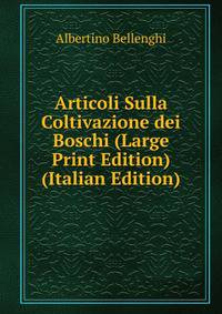 Articoli Sulla Coltivazione dei Boschi (Large Print Edition) (Italian Edition)