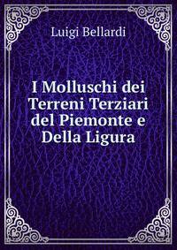 I Molluschi dei Terreni Terziari del Piemonte e Della Ligura