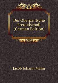 Dei Oberpahlsche Freundschaft (German Edition)