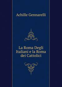 La Roma Degli Italiani e la Roma dei Cattolici