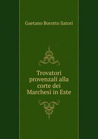 Trovatori provenzali alla corte dei Marchesi in Este
