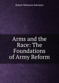 Arms and the Race: The Foundations of Army Reform