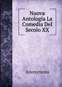 Nuova Antologia La Comedia Del Secolo XX