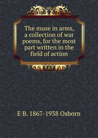 The muse in arms, a collection of war poems, for the most part written in the field of action