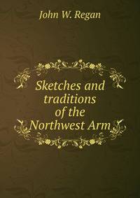 Sketches and traditions of the Northwest Arm